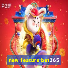 new feature bet365